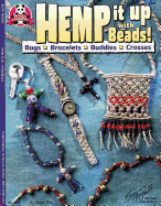 Hemp It Up with Beads!: Bags, Bracelets, Buddies, Crosses