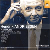 Hendrik Andriessen: Piano Music - Jacob Nydegger (piano)