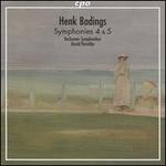 Henk Badings: Symphonies 4 & 5