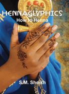 Hennaglyphics: How to Henna