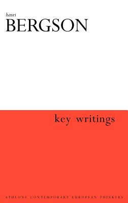 Henri Bergson: Key Writings - Ansell Pearson, Keith, Professor (Editor), and Maoilearca, John � (Editor)