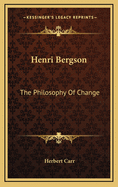 Henri Bergson: The Philosophy of Change