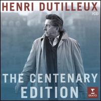 Henri Dutilleux: The Centenary Edition - Barbara Hannigan (soprano); Bernard Balet (percussion); Bernard Cazauran (double bass); Christian Tetzlaff (violin);...