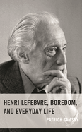 Henri Lefebvre, Boredom, and Everyday Life