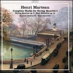 Henri Marteau: Complete Works for String Quartet I