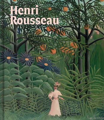 Henri Rousseau: A Painter's Secrets - Green, Christopher (Editor), and Ireson, Nancy (Editor), and Buckley, Barbara (Contributions by)