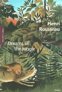 Henri Rousseau: Dreams of the Jungle