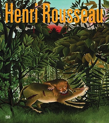 Henri Rousseau - Rousseau, Henri, and B�ttner, Philippe (Text by), and Green, Christopher (Text by)