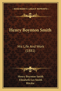 Henry Boynton Smith: His Life and Work (1881)