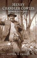Henry Chandler Cowles: Pioneer Ecologist