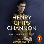 Henry 'Chips' Channon: The Diaries (Volume 1): 1918-38