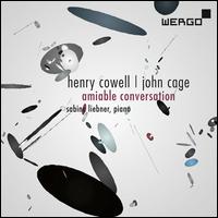 Henry Cowell, John Cage: Amiable Conversation - Sabine Liebner (piano)