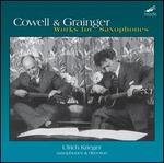 Henry Cowell & Percy Grainger: Saxophone Works