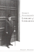 Henry E. Huntington's Library of Libraries