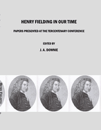 Henry Fielding in Our Time: Papers Presented at the Tercentenary Conference