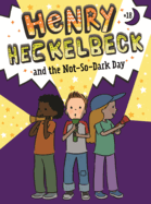 Henry Heckelbeck and the Not-So-Dark Day