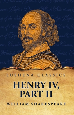 Henry IV, Part II - Shakespeare, William