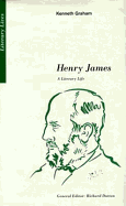 Henry James: A Literary Life