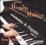 Henry Martin: Preludes & Fugues, Part 2