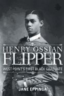 Henry Ossian Flipper: West Point's First Black Graduate