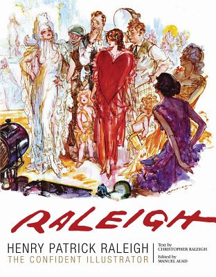 Henry Patrick Raleigh: The Confident Illustrator - Auad, Manuel (Editor), and Raleigh, Christopher (Introduction by)