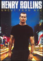 Henry Rollins: Uncut from NYC