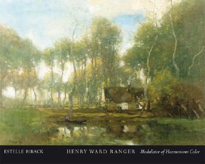 Henry Ward Ranger: Modulator of Harmonious Color - Riback, Estelle
