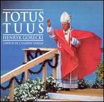 Henryk Gorecki: Totus Tuus