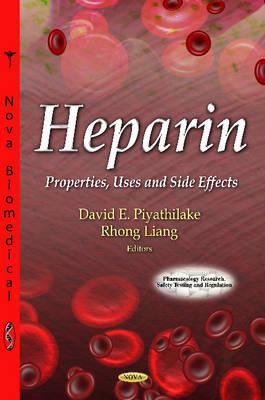 Heparin: Properties, Uses & Side-Effects - Piyathilake, David E (Editor), and Liang, Rhong (Editor)