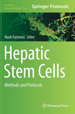 Hepatic Stem Cells: Methods and Protocols - Tanimizu, Naoki (Editor)