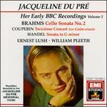 Her Early BBC Recordings, Vol. 2 - Ernest Lush (piano); Jacqueline du Pr� (cello); William Pleeth (cello)