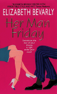 Her Man Friday - Bevarly, Elizabeth