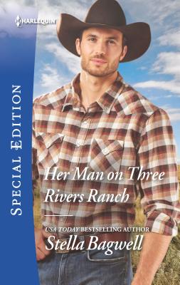Her Man on Three Rivers Ranch - Bagwell, Stella