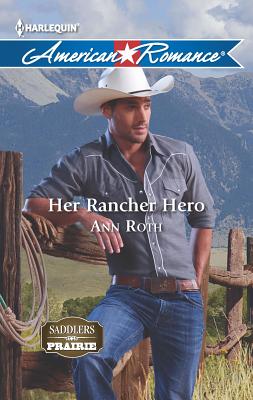 Her Rancher Hero - Roth, Ann
