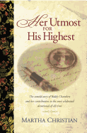 Her Utmost for His Highest: The Biddy Chambers Story