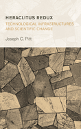 Heraclitus Redux: Technological Infrastructures and Scientific Change