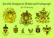 Heraldic Designs for Artists and Craftspeople