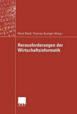 Herausforderungen Der Wirtschaftsinformatik - Riedl, Ren? (Editor), and Auinger, Thomas (Editor)