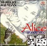 Herbert Baumann: Alice in Wonderland