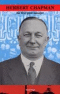 Herbert Chapman: The First Great Manager