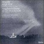 Herbert Howells: Requiem; Ralph Vaughan Williams: Mass in G minor