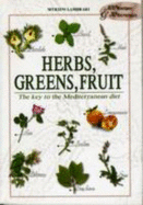 Herbs, Greens, Fruit