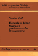 Herculeus Labor: Studien Zum Pseudosenecanischen Hercules Oetaeus