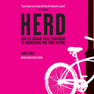 Herd: How to Change Mass Behaviour by Harnessing Our True Nature