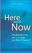 Here and Now: Meditations on Living in the Present