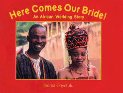 Here Comes Our Bride!: An African Wedding Story