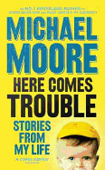 Here Comes Trouble: Stories from My Life