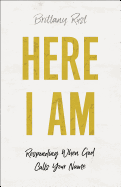 Here I Am: Responding When God Calls Your Name