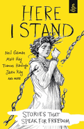 Here I Stand: Stories That Speak for Freedom