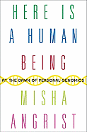 Here Is a Human Being: At the Dawn of Personal Genomics